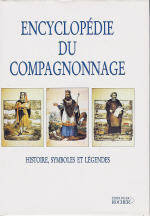 BLONDEL J.-Fr. & BOULEAU J.-Cl. & TRISTAN Fr., dir Encyclopédie du compagnonnage. Histoire, symboles, légendes Librairie Eklectic