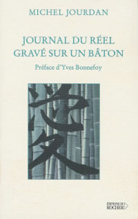 JOURDAN Michel Journal du Réel gravé sur un bâton. Préface d´Yves Bonnefoy Librairie Eklectic