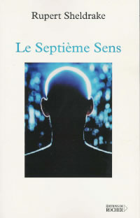 SHELDRAKE Rupert Le Septième Sens. Les pouvoirs de l´esprit étendu Librairie Eklectic