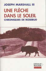 MARSHALL III Joseph Une Flèche dans le soleil. Chroniques de Rosebud Librairie Eklectic