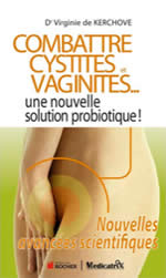 KERCHOVE (de) Virginie Dr Combattre cystites et vaginites... une nouvelle solution probiotique! Librairie Eklectic