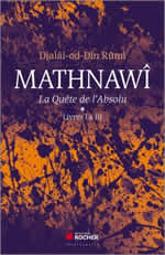 RÛMÎ Djalâl-ud-Dîn Mathnawî - La quête de l´Absolu, livres 1 à 3 (Nouvelle édition 2014) Librairie Eklectic