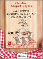 BOUGUET-JOYEUX Christine Je cuisine en chantant pour ma santé (+CD) Librairie Eklectic