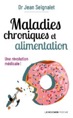 SEIGNALET Jean Dr Maladies chroniques et alimentation. Une révolution médicale (Soigner par l´alimentation. Comprendre les maladies chroniques).  Librairie Eklectic