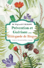 STREHLOW Wighard Prévention et guérison selon Hildegarde de Bingen Librairie Eklectic
