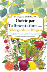 STREHLOW Wighard Guérir par l´alimentation selon Hildegarde de Bingen Librairie Eklectic