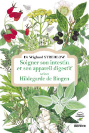 STREHLOW Wighard Soigner son intestin et son appareil digestif selon Hildegarde de Bingen Librairie Eklectic
