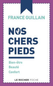 GUILLAIN France Nos chers pieds - Bien-être, beauté, confort Librairie Eklectic