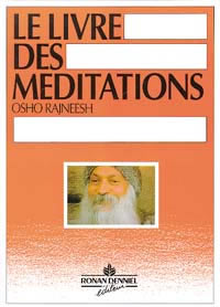 OSHO (anciennement nommé RAJNEESH) Livre des méditations (Le) - Le livre orange -- épuisé Librairie Eklectic