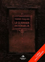 PASQUIER Thierry Guerrier intérieur (Le). La voie de l´action impeccable - nouvelle édition Librairie Eklectic