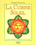PATENAUDE Frédéric Cuisine soleil (La). Un guide complet sur l´alimentation crue et vivante Librairie Eklectic