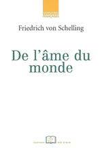 SCHELLING F.W.J. De l´âme du monde. Une hypothèse de la physique supérieure pour l´explication de l´organisme général Librairie Eklectic