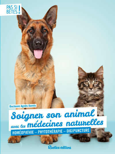 DARNIS Agnès Dr Soigner son animal avec les médecines naturelles. Homéopathie, phytothérapie, digipuncture Librairie Eklectic