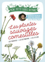 COUPLAN François - KAPLAR F. - BIHAN M. Les plantes sauvages comestibles - Les observer, les connaître, les utiliser Librairie Eklectic
