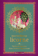 COUSIN Nathalie Merveilleuse licorne. Mythes& légendes d´une créature mystérieuse Librairie Eklectic