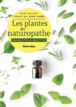 STULZAFT Sarah Les plantes du naturopathe : propriÃ©tÃ©s et recettes - PrÃ©face Alain Tardif Librairie Eklectic