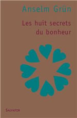 GRÜN Anselm Les huit secrets du bonheur Librairie Eklectic