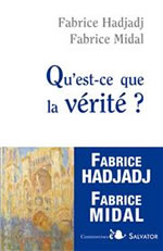 MIDAL Fabrice & HADJADJ Fabrice Qu´est ce que la vérité ? Librairie Eklectic