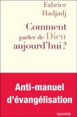 HADJADJ Fabrice Comment parler de Dieu aujourd´hui ?  Librairie Eklectic