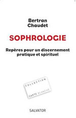 CHAUDET Bertran  Sophrologie. Repères pour un discernement pratique et spirituel  Librairie Eklectic