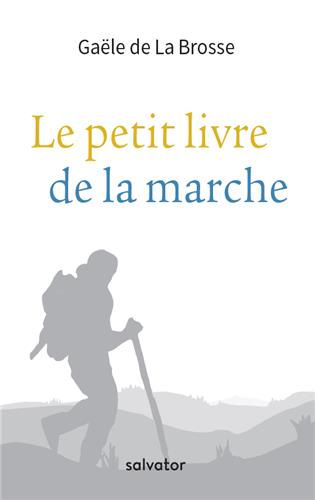 DE LA BROSSE Gaële Le petit livre de la marche Librairie Eklectic