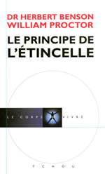 BENSON Herbert & PROCTOR William Principe de l´étincelle (Le). Comment activer... bien-être, créativité, performance et productivité Librairie Eklectic