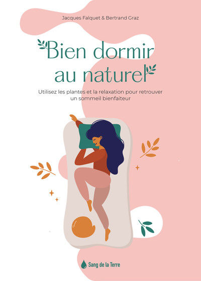 FALQUET Jacques & GRAZ Bertrand Bien dormir au naturel (avec les plantes) Librairie Eklectic