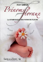 LEBRUN Alain Prénoms floraux - La symbolique des noms de fleurs Librairie Eklectic