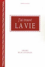 MUKTANANDA Swami J´ai trouvé la vie Librairie Eklectic