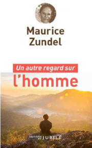 ZUNDEL Maurice Un autre regard sur l´homme. Paroles choisies par Paul Debains Librairie Eklectic