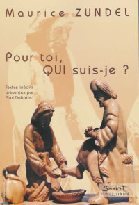 ZUNDEL Maurice Pour toi, qui suis-je ?. Textes inédits présentés par Paul Debains (nouvelle édition) Librairie Eklectic