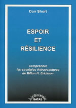 SHORT Dan Espoir et résilience. Comprendre les stratégies thérapeutiques de Milton H. Erickson Librairie Eklectic