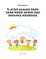 FURMAN Ben Il n´est jamais trop tard pour avoir une enfance heureuse Librairie Eklectic