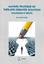 VALLEE Alain Dr Manuel pratique de thérapie orientée solution. Dialogues et récits. Librairie Eklectic