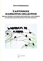 DENBOROUCH David L´approche narrative collective. Quelles réponses apporter aux individus, aux groupes et aux communautés qui ont vécu un trauma ? Librairie Eklectic