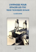 MICHEL Claude L´hypnose pour effacer les toc. Treize techniques de base. Librairie Eklectic