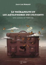 ROQUET Jean-Luc Le thÃ©rapeute et les mÃ©taphores des patients - Une comme-si-thÃ©rapie Librairie Eklectic