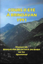 SAI BABA Sri Sathya Sai Cours d´été à Brindavan 1991. Discours sur les Upanishad Librairie Eklectic