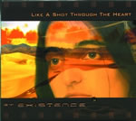 EXISTENCE Like a Shot through the Heart - CD Librairie Eklectic