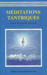 SATYANANDA SARASWATI Swâmi Méditations tantriques (édition 2004) Librairie Eklectic