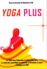 FLAK Micheline (dir.) Yoga Plus. Le Yoga dans l´éducation, la philosophie, l´art, la recherche scientifique... Librairie Eklectic