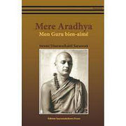 SWAMI DHARMASHAKTI SARASVATI Mère ARADHYA - Mon Guru Bien-Aimé Librairie Eklectic