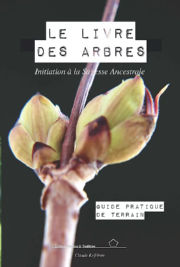 LEFEBVRE Claude Le livre des arbres. Initiation à la sagesse ancestrale. Guide pratique de terrain. Librairie Eklectic