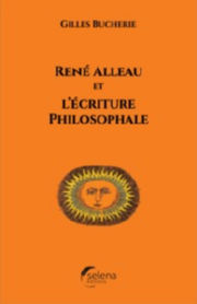 BUCHERIE Gilles RenÃ© Alleau et lÂ´Ã©criture philosophale Librairie Eklectic