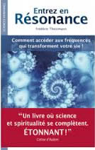 THEISMANN Frédéric  Entrez en résonance. Comment accéder aux fréquences qui transforment votre vie -- dernier exemplaire, sous réserve Librairie Eklectic