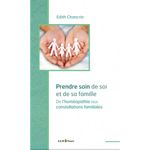 CHANCRIN Edith Prendre soin de soi et de sa famille - De l´homéopathie aux constellations familiales Librairie Eklectic