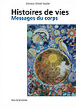 SOULIER Olivier Dr Histoires de vies, messages du corps Librairie Eklectic