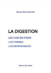 SOULIER Olivier Dr La Digestion. Les clés du poids, les formes, les dépendances Librairie Eklectic