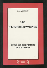 BRICAUD Joanny Illuminés d´Avignon (Les). Etude sur Dom Pernety et son groupe -- non disponible Librairie Eklectic