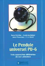 CHAUMERY L. & BELIZAL A. de & MOREL P.A. & alii Le Pendule Universel PU-6. Mode d´emploi. Trois approches différentes de son utilisation Librairie Eklectic